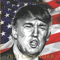 Kalendar Donald Trump: 45. predsjednik Donald J. Trump kalendar zidni kalendar Mjesečni kvadratni kalendar