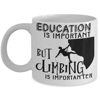 Obrazovanje Je Važno, Ali Penjanje Je Važnija Smiješna Šolja Za Kafu
